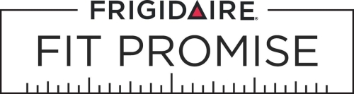 Peace of Mind with the Frigidaire® Fit Promise Peace of Mind with the Frigidaire® Fit Promise